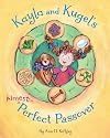 Kayla and Kugel's Almost-Perfect Passover