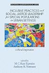 Inclusive Practices and Social Justice Leadership for Special Populations in Urban Settings: A Moral Imperative