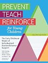Prevent-Teach-Reinforce for Young Children: The Early Childhood Model of Individualized Positive Behavior Support