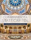 Our Minnesota State Capitol: From Groundbreaking through Restoration
