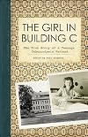 The Girl in Building C: The True Story of a Teenage Tuberculosis Patient