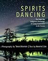 Spirits Dancing: The Night Sky, Indigenous Knowledge, and Living Connections to the Cosmos