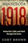 Minnesota, 1918: When Flu, Fire, and War Ravaged the State