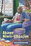 Akawe Niwii-tibaajim (Ojibwa Edition)