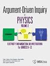 Argument-Driven Inquiry in Physics, Volume 2: Electricity and Magnetism Lab Investigations for Grades 9 12 - PB349X5V2