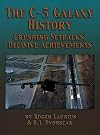 The C-5 Galaxy History: Crushing Setbacks, Decisive Achievements