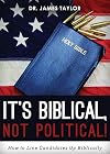 It's Biblical, Not Political!: How to Line Candidates Up Biblically