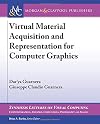 Virtual Material Acquisition and Representation for Computer Graphics
