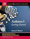 Arduino I: Getting Started (Synthesis Lectures on Digital Circuits and Systems)