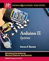 Arduino II: Systems (Synthesis Lectures on Digital Circuits & Systems)