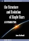 Structure and Evolution of Single Stars: An introduction (Iop Concise Physics)