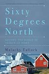 Sixty degrees north: around the world in search of home