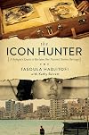 The Icon Hunter: A Refugee's Quest to Reclaim Her Nation's Stolen Heritage