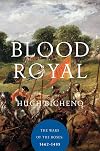 Blood Royal: The Wars of the Roses: 1462-1485
