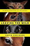 Leaving the Wild: The Unnatural History of Dogs, Cats, Cows, and Horses