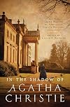 In the Shadow of Agatha Christie: Classic Crime Fiction by Forgotten Female Writers, 1850-1917