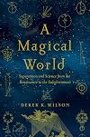 A Magical World: Superstition and Science from the Renaissance to the Enlightenment