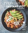 Everyday Instant Pot: Great recipes to make for any meal in your electric pressure cooker