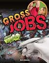 Gross Jobs (Gross Me Out!)
