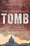 The Fisherman's Tomb: The True Story of the Vatican's Secret Search
