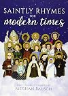 Saintly Rhymes for Modern Times