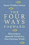 Four Ways Forward: Becoming an Apostolic Parish in a Post-Christian World