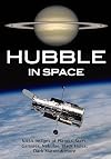 Hubble in Space: NASA Images of Planets, Stars, Galaxies, Nebulae, Black Holes, Dark Matter, & More