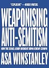 Weaponising Anti-Semitism: How the Israel Lobby Brought Down Jeremy Corbyn