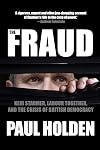 The Fraud: Keir Starmer, Morgan McSweeney, and the Crisis of British Democracy