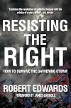 Resisting the Right: How to Survive the Gathering Storm
