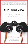 The Long View: Career Strategies to Start Strong, Reach High, and Go Far