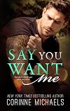 Say You Want Me