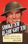 Smoke Em If You Got Em: The Rise and Fall of the Military Cigarette Ration