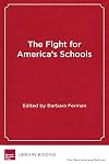 The Fight for America's Schools: Grassroots Organizing in Education (Education Politics and Policy)