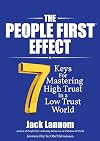 The People First Effect: 7 Keys for Mastering High Trust in a Low Trust World