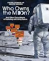 Who Owns the Moon?: And Other Conundrums of Exploring and Using Space