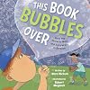 THIS BOOK BUBBLES OVER