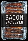Bacon 24/7: Recipes for Curing, Smoking, and Eating (Expanded second edition)