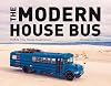 The Modern House Bus: Mobile Tiny House Inspirations