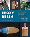 Epoxy Resin: The Complete Guide for Artists, Builders, and Makers