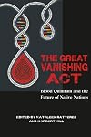 The Great Vanishing Act: Blood Quantum and the Future of Native Nations