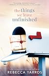 The Things We Leave Unfinished
