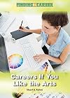 Careers If You Like the Arts (Finding a Career)