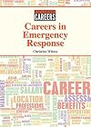 Careers in Emergency Response (Exploring Careers)