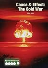 Cause & Effect: The Cold War (Cause & Effect: Modern Wars)