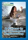 A Career in Environmental Engineering (Careers in Engineering)