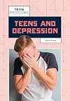 Teens and Depression (Teen Problems)