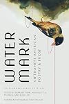 Watermark: Vietnamese American Poetry and Prose, 25th Anniversary Edition (Diasporic Vietnamese Artists Network Series)
