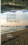 Come Back Frayed