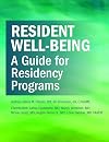 Resident Well-Being: A Guide for Residency Programs